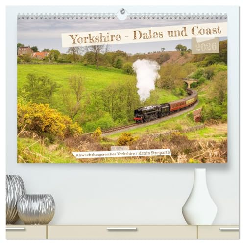 Yorkshire - Dales und Coast (hochwertiger Premium Wandkalender 2026 DIN A2 quer), Kunstdruck in Hochglanz: Yorkshire, ein abwechslungsreiches Land. (CALVENDO Orte)