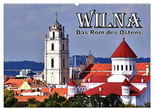 Wilna - Das Rom des Ostens (Wandkalender 2026 DIN A2 quer), CALVENDO Monatskalender: Sehenswürdigkeiten der litauischen Hauptstadt (CALVENDO Orte)
