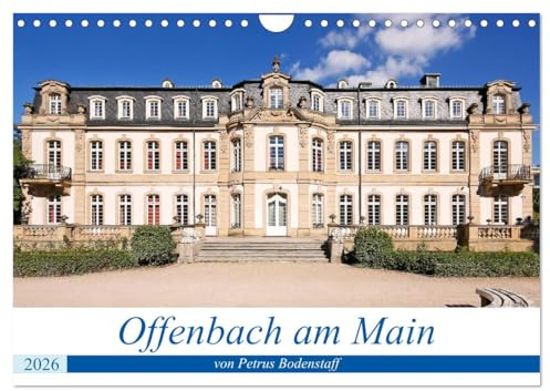 Offenbach am Main von Petrus Bodenstaff (Wandkalender 2026 DIN A4 quer), CALVENDO Monatskalender: Offenbach ist bekannt für seine Lederindustrie und ... Metropole Frankfurt am Main (CALVENDO Orte)