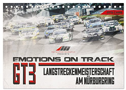 Emotions on Track - Langstreckenmeisterschaft am Nürburgring - GT3 (Tischkalender 2026 DIN A5 quer), CALVENDO Monatskalender: Motorsportaufnahmen der ... der VLN aus dem Jahr 2016 (CALVENDO Sport)