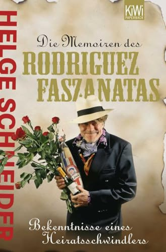Die Memoiren des Rodriguez Faszanatas. Bekenntnisse eines Heiratsschwindlers: Bekentnisse eines Heiratsschwindlers