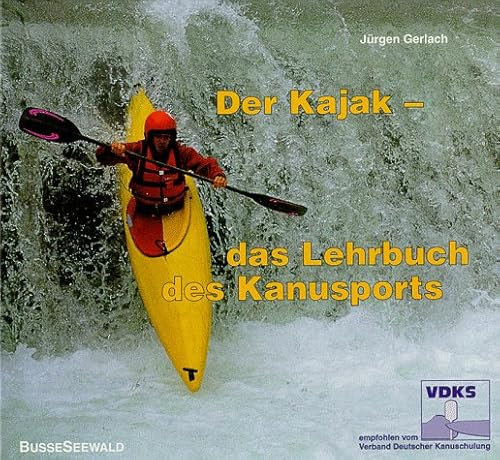 Der Kajak - das Lehrbuch des Kanusports
