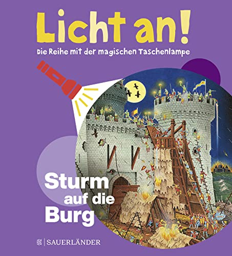 Sturm auf die Burg: Licht an! (Licht an! Die Reihe mit der magischen Taschenlampe, Band 6)