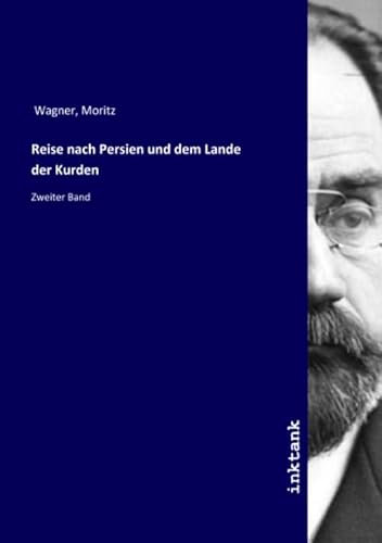 Reise nach Persien und dem Lande der Kurden: Zweiter Band
