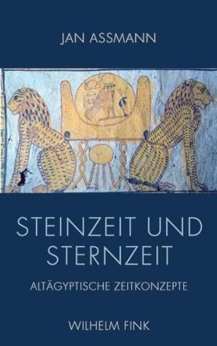 Steinzeit und Sternzeit. Altägyptische Zeitkonzepte