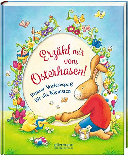 Erzähl mir vom Osterhasen!: Bunter Vorlesespaß für die Kleinsten