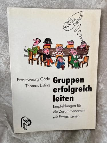Gruppen erfolgreich leiten: Empfehlungen für die Zusammenarbeit mit Erwachsenen