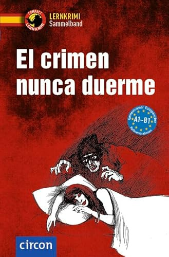 El crimen nunca duerme: Spanisch A1-B1 (Compact Lernkrimi Sammelband)