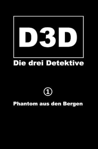 Phantom aus den Bergen (D3D - Die drei Detektive)