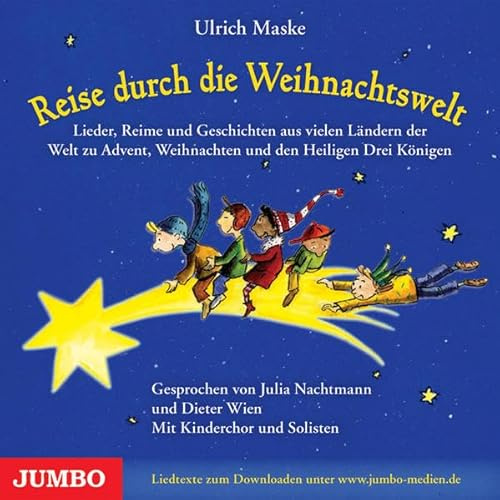 Reise durch die Weihnachtswelt: Lieder, Reime und Geschichten um Advent, Weihnachten und die Heiligen Drei Könige