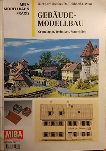 MIBA Modellbahn Praxis: Gebäude-Modellbau. Grundlagen, Techniken, Materialien