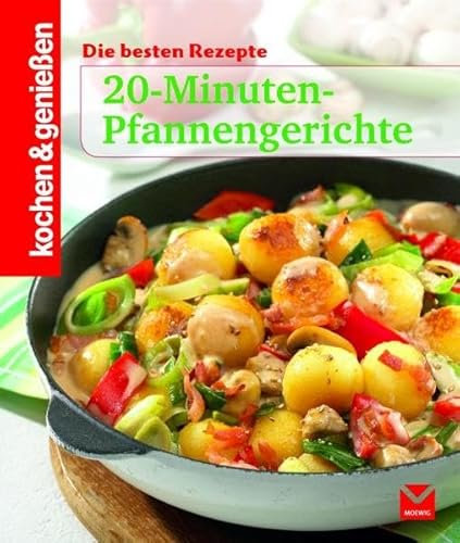 Kochen & Genießen 20-Minuten-Pfannengerichte: Die besten Rezepte