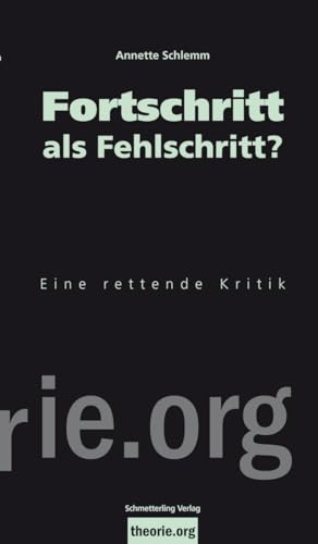 Fortschritt als Fehlschritt?: Eine rettende Kritik (theorie.org)
