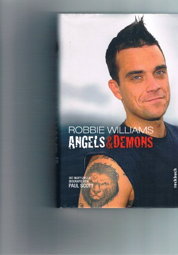 Robbie Williams. Angels & Demons: Die inoffizielle Biografie