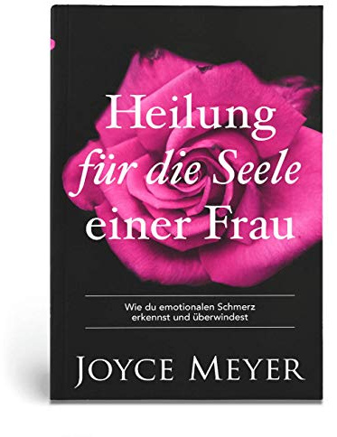 Heilung für die Seele einer Frau: Wie du emotionalen Schmerz erkennst und überwindest