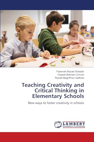 Teaching Creativity and Critical Thinking in Elementary Schools: New ways to foster creativity in schools