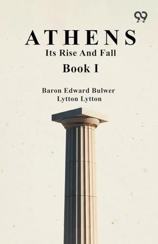 Athens: Its Rise And Fall Book I