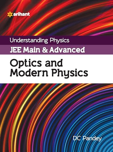 Understanding Physics JEE Main and Advanced Optics and Modern Physics 2023-24