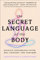 The Secret Language of the Body: Regulate Your Nervous System, Heal Your Body, Free Your Mind