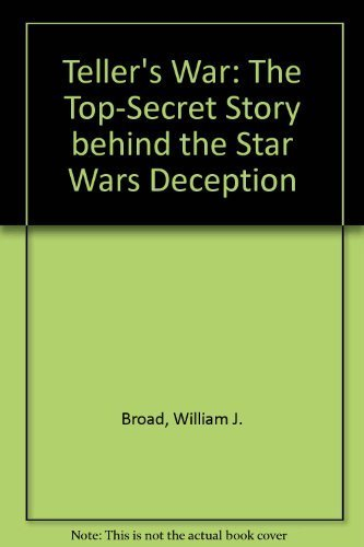 Teller's War: The Top-Secret Story Behind the Star Wars Deception