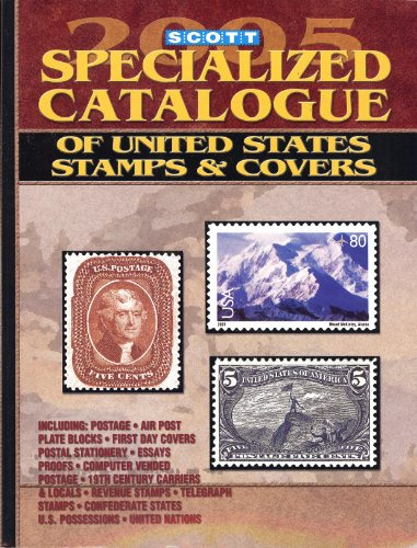 Scott Specialized Catalogue of United States Stamps & Covers 2005