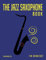 The Jazz Saxophone Book