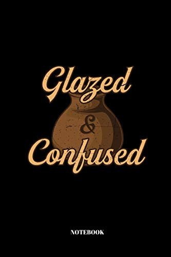 Glazed And Confused: A5 Notizbuch für Töpfer und Keramiker | 110 Seiten | blanko