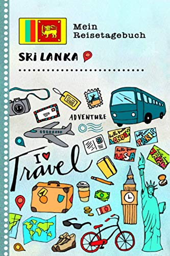 Sri Lanka Mein Reisetagebuch: Kinder Reise Aktivitätsbuch zum Ausfüllen, Eintragen, Malen, Einkleben A5 - Ferien unterwegs Tagebuch zum Selberschreiben - Urlaubstagebuch Journal für Mädchen, Jungen