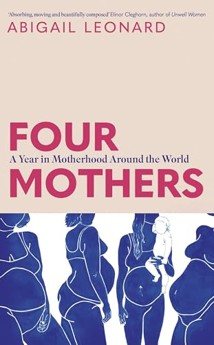Four Mothers: A Year in Motherhood Around the World