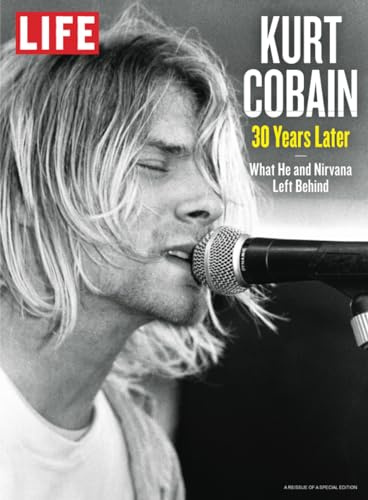 LIFE Kurt Cobain: 30 Years Later