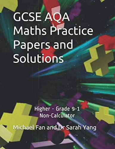 GCSE AQA Maths Practice Papers and Solutions: Higher - Grade 9-1, Non-Calculator