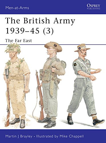 The British Army 1939-45 (3): The Far East (Men-At-Arms, 375, Band 3)