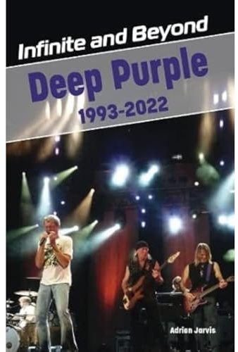 Infinite and Beyond: Deep Purple 1993-2022