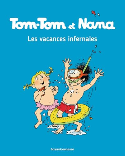 Tom Tom et Nana: Tom-Tom et Nana 5/Les vacances infernales