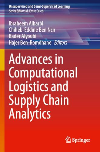 Advances in Computational Logistics and Supply Chain Analytics (Unsupervised and Semi-Supervised Learning)