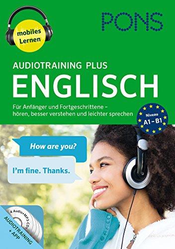 PONS Audiotraining Plus Englisch: Für Anfänger und Fortgeschrittene - hören, besser verstehen u. leichter sprechen: Für Anfänger und Fortgeschrittene - hören, besser verstehen und leichter sprechen