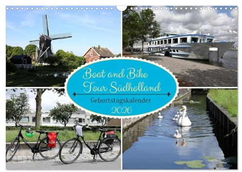 Boat and Bike Tour Südholland Geburtstagskalender (Wandkalender 2026 DIN A3 quer), CALVENDO Monatskalender: Fahrrad und Boot Tour durch Holland zeigt ... Architektur in Niederlande (CALVENDO Orte)