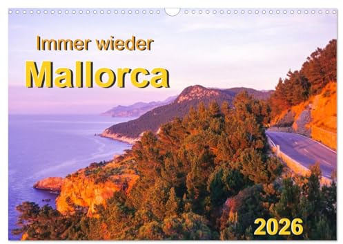 Immer wieder Mallorca (Wandkalender 2026 DIN A3 quer), CALVENDO Monatskalender: Inspirierende Bilder von der Lieblings-Urlaubs-Insel der Deutschen: Mallorca. (CALVENDO Orte)