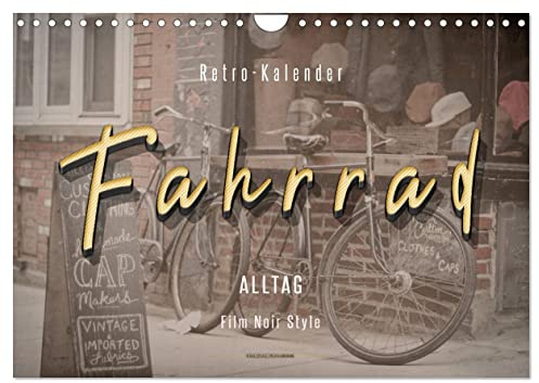Fahrrad Alltag - Film Noir Style (Wandkalender 2026 DIN A4 quer), CALVENDO Monatskalender: Ein Leben ohne Fahrrad, heutzutage gar nicht mehr vorstellbar. (CALVENDO Mobilitaet)