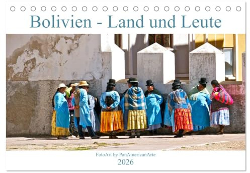 Bolivien - Land und Leute (Tischkalender 2026 DIN A5 quer), CALVENDO Monatskalender: Bolivien, ein lateinamerikanischer Binnenstaat mit lebendiger Tradition und spektakulärer Natur (CALVENDO Natur)