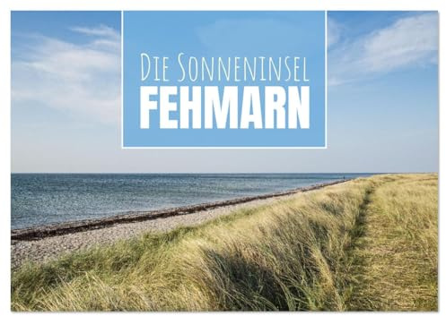 Die Sonneninsel Fehmarn (Wandkalender 2026 DIN A3 quer), CALVENDO Monatskalender: Die Sonneninsel Fehmarn - wo das Licht das Herz berührt (CALVENDO Orte)