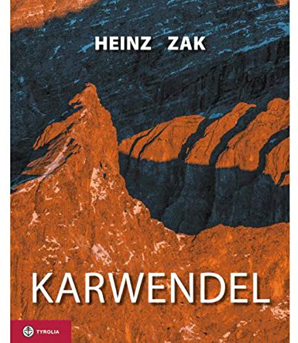 Karwendel: Ein Bildband. Mit vielen Infos für Wanderer, Bergsteiger und Kletterer