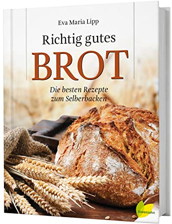 Richtig gutes Brot. Die besten Rezepte zum Selberbacken