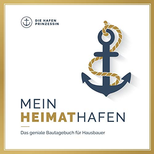 Mein Heimathafen: Das geniale Bautagebuch für Hausbauer