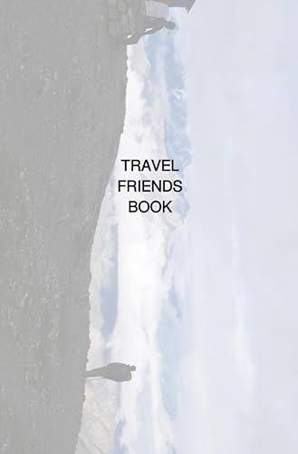 TRAVEL FRIENDS BOOK: YOUR BEST MEMORABILIA