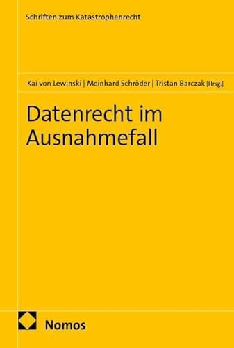 Datenrecht im Ausnahmefall (Schriften zum Katastrophenrecht)