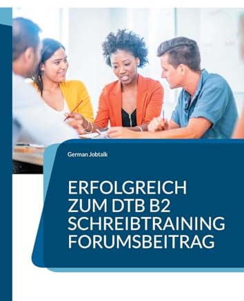 Erfolgreich zum DTB B2, Schreibtraining: Forumsbeitrag