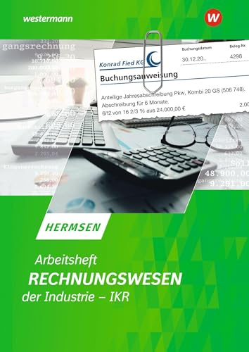 Rechnungswesen der Industrie - IKR: Arbeitsheft