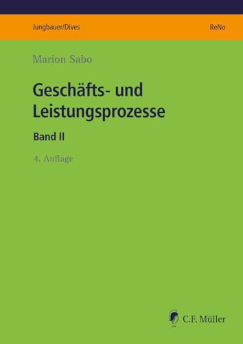 Geschäfts- und Leistungsprozesse: Band II (ReNo Prüfungsvorbereitung)