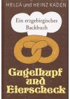 Gugelhupf und Eierscheck: Ein erzgebirgisches Backbuch